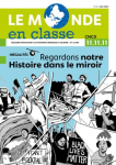 N°12 - mai 2022 - Regardons notre Histoire dans le miroir (Bulletin de Le monde en classe, N°12 [01/05/2022])