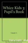 Whizz Kids 3 : Pupil's book