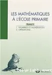 Les mathématiques à l'école primaire. Tome 1