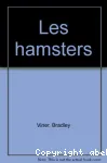 Les hamsters : soins, choix, alimentation, reproduction, maladies