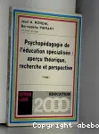 Psychopédagogie de l'éducation spécialisée : aperçu théorique, recherche et perspective. Tome 3 : Problèmes physiques