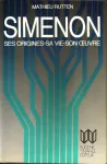 Simenon, ses origines, sa vie, son oeuvre