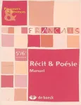 Français. 5e/6e secondaire. Récit & poésie