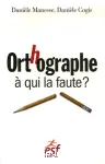 Orthographe : à qui la faute ?