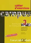 Campus 3 : méthode de français : cahier d'exercices