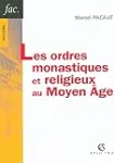 Les ordres monastiques et religieux au Moyen-Age