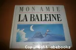 Mon amie la baleine