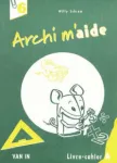 Archi m'aide 6. Livre-cahier A