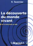 La découverte du monde vivant