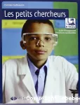 Les petits chercheurs. 8-10 ans : guide d'enseignement - documents reproductibles