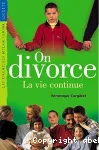 On divorce, la vie continue