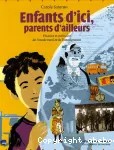 Enfants d'ici , parents d'ailleurs