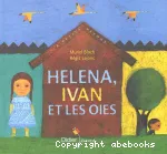 Helena, Ivan et les oies