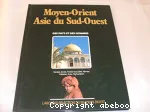 Moyen Orient - Asie du Sud-Ouest : Turquie, Israël, Arabie-Saoudite, Yémen, Pakistan, Iraq, Afganistan