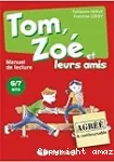 Tom, Zoé et leurs amis : manuel de lecture : 6/7 ans