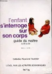 L'Enfant s'interroge sur son corps