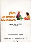 Piles, ampoules, boussoles