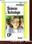 Sciences et technologie. Biologie - physique - technologie. CP