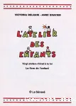 L'atelier des enfants.Le livre de l'animateur