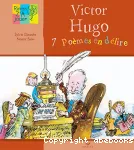 Victor Hugo : 7 poèmes en délire