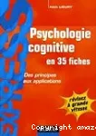 Psychologie cognitive en 35 fiches