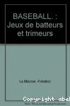 Baseball : jeux de batteurs et trimeurs pour l'école et le collège