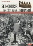 Se nourrir, un défi pour l'humanité