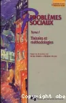 Problèmes sociaux. T. 1, Théories et méthodologies