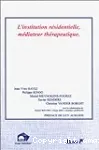 L'institution résidentielle, médiateur thérapeutique
