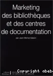 Marketing des bibliothèques et des centres de documentation