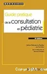 Guide pratique de la consultation en pédiatrie