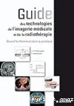 Guide des technologies de l'imagerie médicale et de la radiothérapie