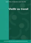 Les politiques sociales, 68e année, n°3 & 4 - 2008 - Vieillir au travail