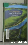 La biosphère : notre terre vivante