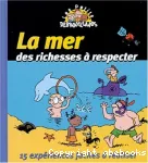 La mer, des richesses à respecter