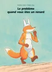 Le problème quand vous êtes un renard