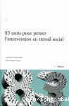 83 mots pour penser l'intervention en travail social