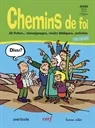 Chemins de foi 10-13 ans : 40 fiches : témoignages, récits bibliques, activités