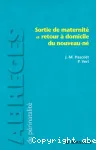 Sortie de maternité et retour à domicile du nouveau-né