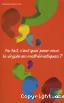 Au fait, c'est quoi pour vous la virgule en mathématiques ?