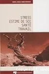 Stress, estime de soi, santé, travail