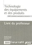 Technologie des équipements et des produits, livre du professeur