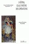 Essais d'anthropologie hospitalière, 2. L'hôpital ou le théâtre des opérations