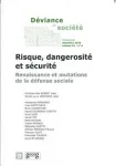 Déviance et société, Vol. 34 - n°4 - Décembre 2010 - Risque, dangerosité et sécurité