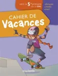 Cahier de vacances : vers la 5e primaire