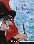 Ah! les bonnes soupes