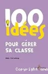 100 idées pour gérer sa classe