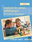 Construire les notions mathématiques