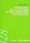 Sociologie de la culture et des pratiques culturelles