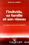 L'individu, sa famille et son réseau